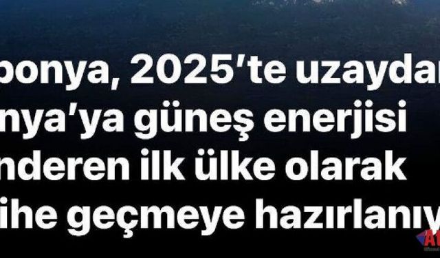 Japonya’dan Uzaydan Enerji Hamlesi: OHISAMA Projesi Başlıyor!