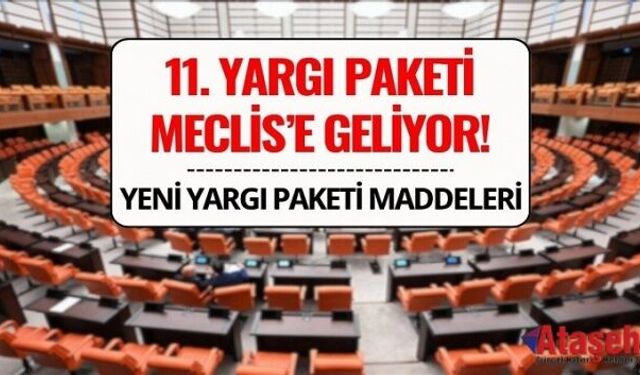11. Yargı Paketi Meclis’e Geliyor