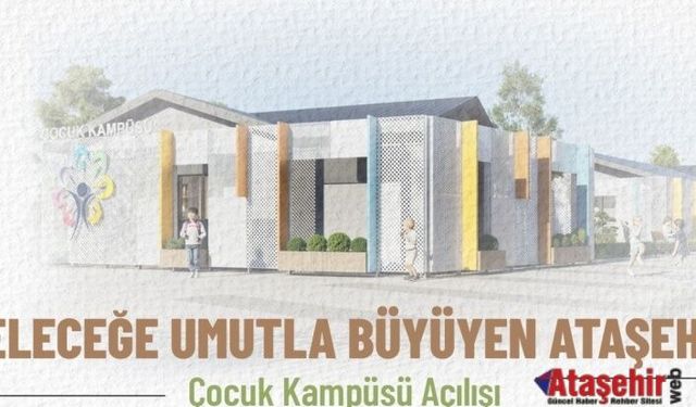 Ataşehir’de Çocuk Kampüsü Açılıyor