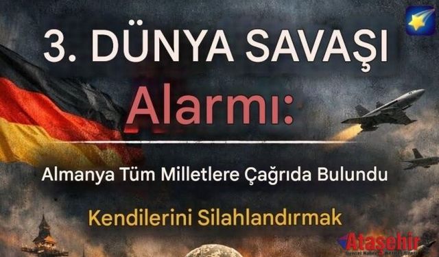Almanya’dan 3. Dünya Savaşı Çağrısı