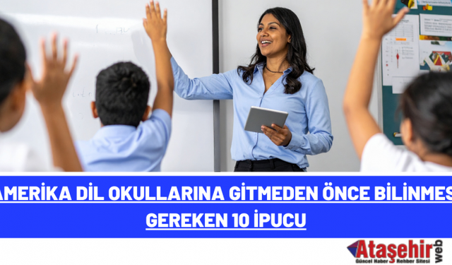 Amerika Dil Okullarına Gitmeden Önce Bilinmesi Gereken 6 İpucu