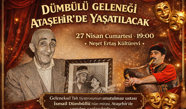 DÜMBÜLLÜ GELENEĞİ ATAŞEHİR’DE YAŞATILACAK