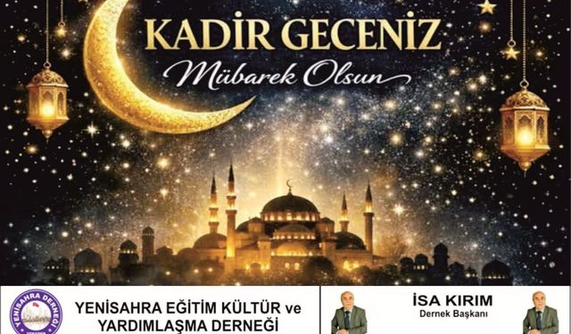 İsa Kırım’dan Birlik ve Beraberlik Mesajı: "Kadir Gecemiz Mübarek Olsun"