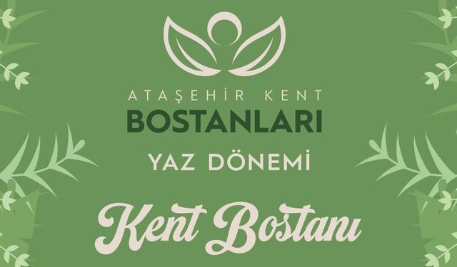 Ataşehir Kent Bostanları’nda Yeni Dönem Kayıtları Başlıyor!