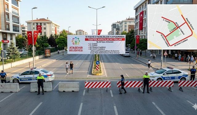 ATAŞEHİR'DE  BU YOLLAR TRAFİĞE KAPATILACAK!