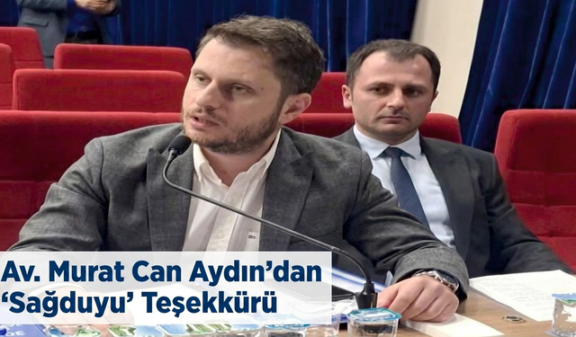 "AV. MURAT CAN AYDIN: HİZMET NOKTASINDA YAPICI OLACAĞIZ"