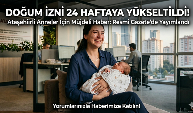 Çalışan Anneye "Nefes" Geldi! Doğum İzni Artık 24 Hafta