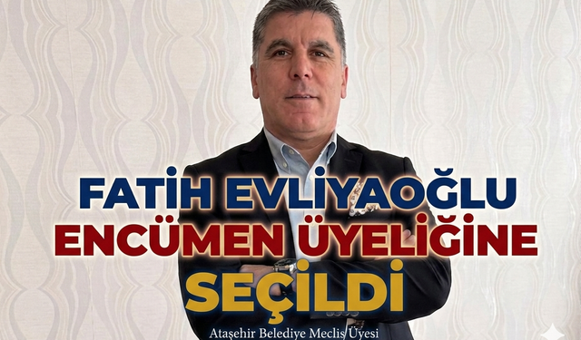 Ataşehir Belediye Encümen Üyeliğine Fatih Evliyaoğlu Seçildi