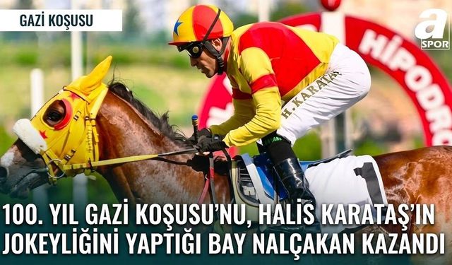 TARİHİ 100. GAZİ KOŞUSU'NDA ZAFER BAY NALÇAKAN VE HALIS KARATAŞ'IN!