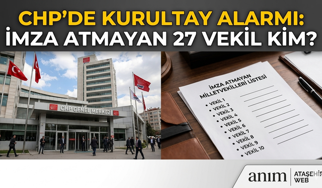 CHP’de Kurultay Hareketliliği: Gözler İmza Vermeyen Milletvekillerinde!
