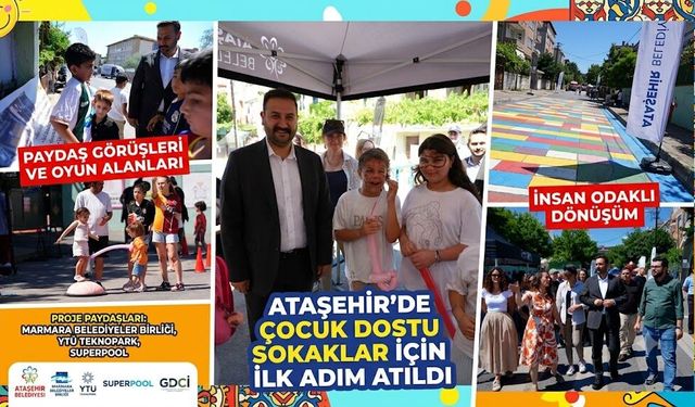 ATAŞEHİR’DE ÇOCUKLAR İÇİN HARİKA BİR ADIM: SOKAKLAR DÖNÜŞÜYOR!