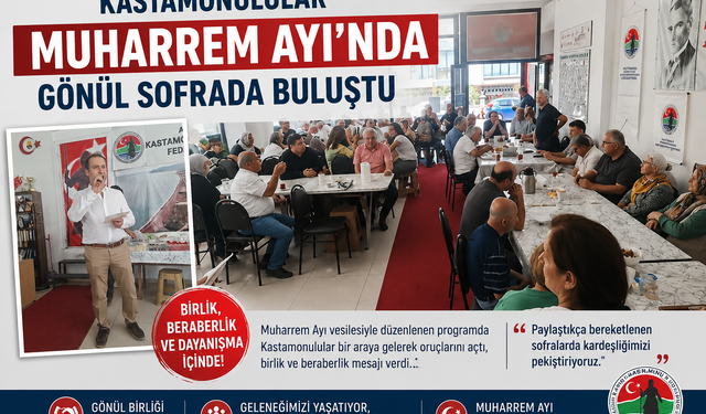 KASTAMONULULAR MUHARREM AYI'NDA GÖNÜLLERİ AYNI SOFRADA BULUŞTURDU!