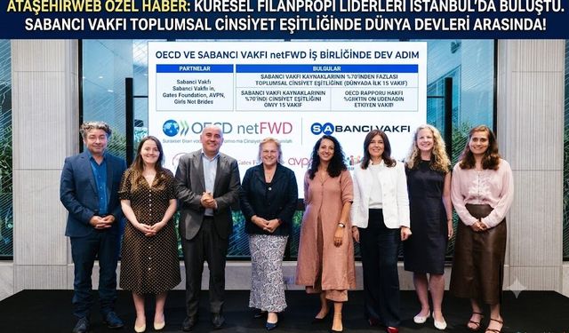 KÜRESEL FİLANPROPİ LİDERLERİ İSTANBUL’DA BULUŞTU