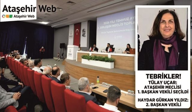 Ataşehir Belediye Meclisi’nde Yeni Başkan Vekilleri Belli Oldu!