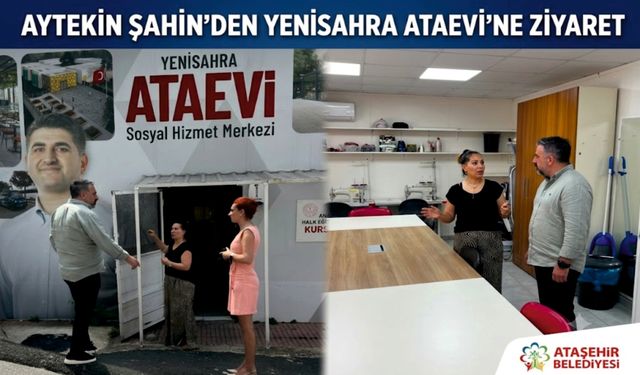 Aytekin Şahin’den Yenisahra Ataevi’ne Ziyaret