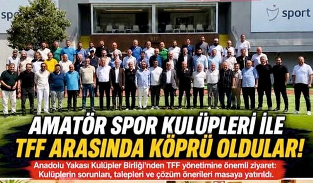 Anadolu Yakası Kulüpler Birliği’nden TFF yönetimine kritik ziyaret: