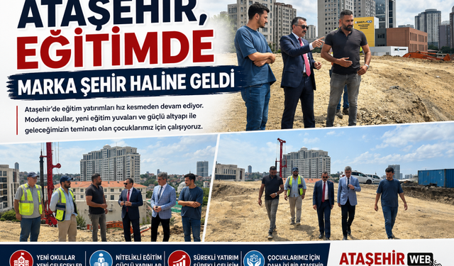 “Ataşehir, Eğitimde Marka Şehir Haline Geldi”