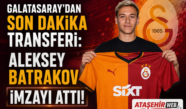Galatasaray'dan Son Dakika Transferi: Aleksey Batrakov İmzayı Attı!