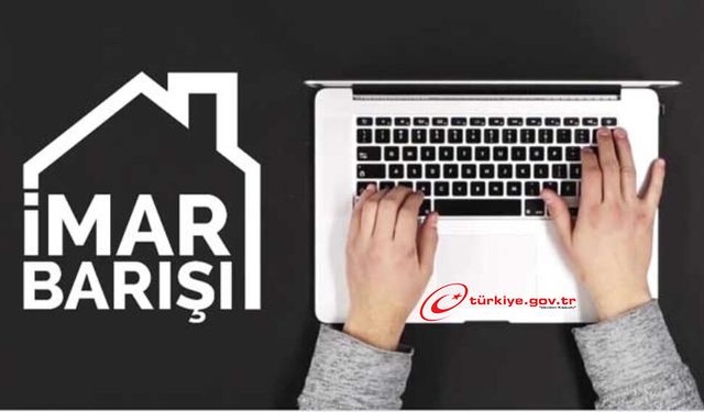 İMAR BARIŞI’NDA BAŞVURU SÜRESİ UZATILDI: Son Gün 31 Aralık!