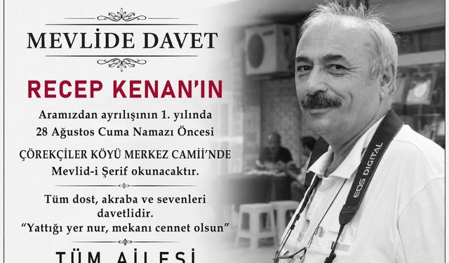 Gazeteci Recep Kenan Aramızdan Ayrılışının 1. Yılında Dualarla Anılıyor