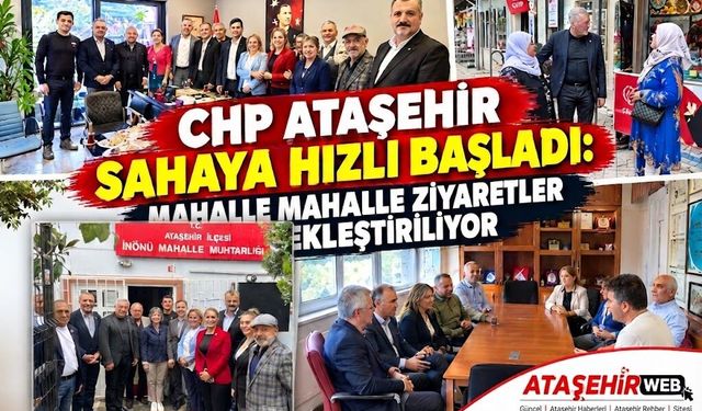 CHP Ataşehir Sahaya Hızlı Başladı:
