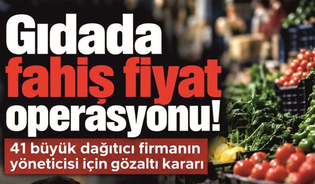 Gıdada Fahiş Fiyat Operasyonu