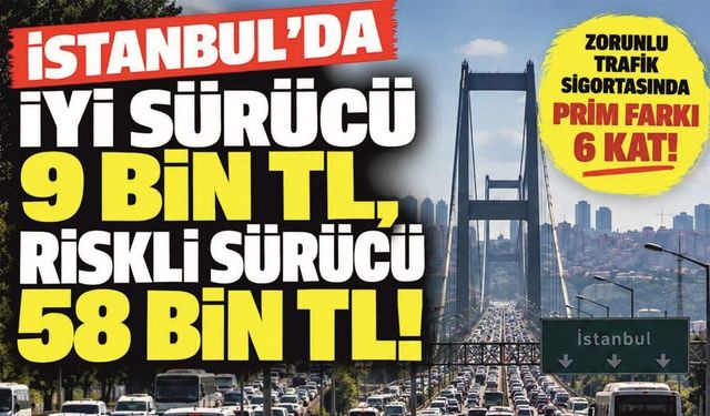 Zorunlu Trafik Sigortasında İstanbul’da Primler 58 Bin TL’yi Buluyor