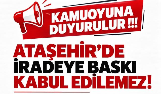 CHP Ataşehir’den Murat Güneş Açıklaması: “İradeye Baskı Kabul Edilemez”
