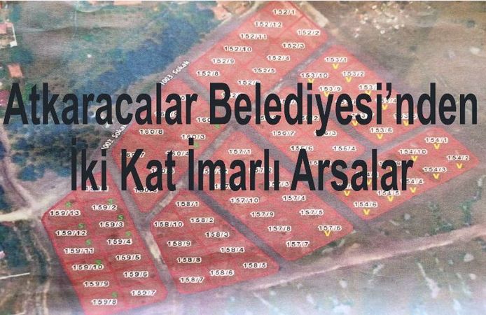 Atkaracalar Belediyesi’nden İki Kat İmarlı Arsalar