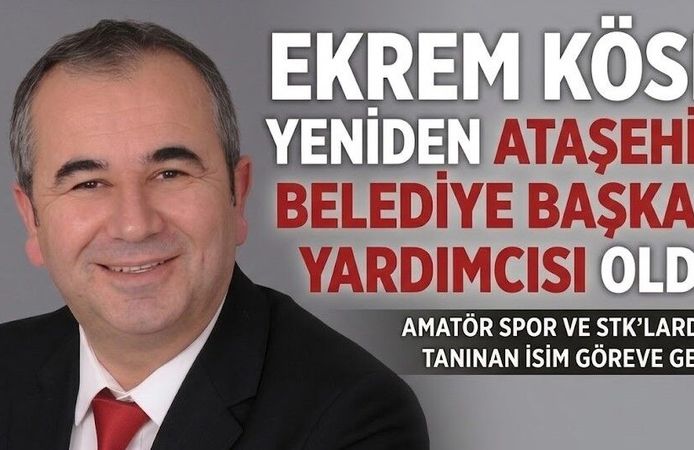 ATAŞEHİR’DE EKREM KÖSE YENİDEN BAŞKAN YARDIMCISI OLDU