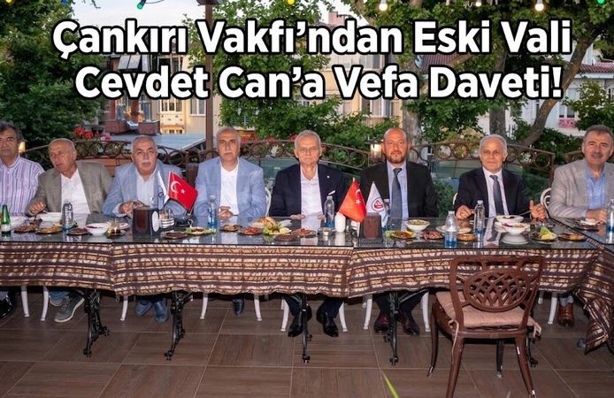 Çankırı Vakfı’ndan Eski Vali Cevdet Can’a Vefa Daveti!