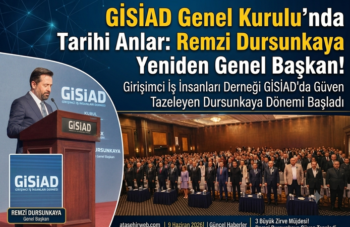 GİSİAD İlk Genel Kurulunu Yaptı: Remzi Dursunkaya Güven Tazeledi,