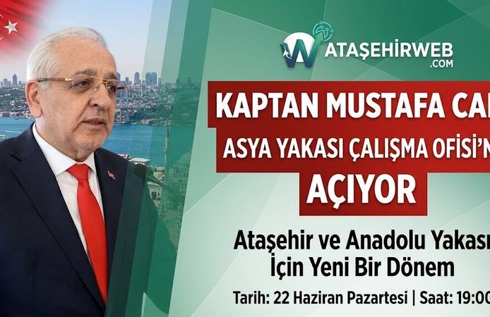 Kaptan Mustafa Can Asya Yakası Çalışma Ofisini Bu Akşam Açıyor!