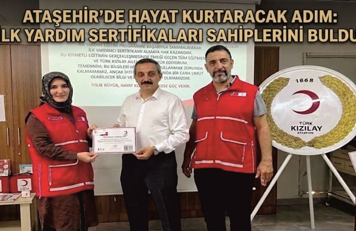 ATAŞEHİR'DE İLK YARDIM SERTİFİKALARI SAHİPLERİNİ BULDU