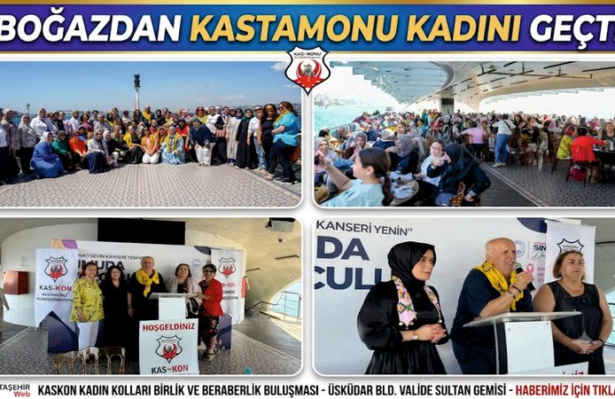 Boğazdan Kastamonu Kadını Geçti: İstanbul’da Muhteşem Birlik Beraberlik Buluşması!
