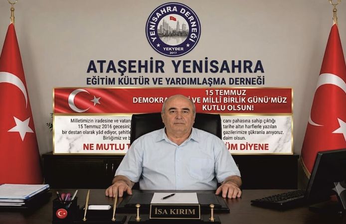 Ataşehir Yenisahra Derneği Başkanı İsa Kırım’dan 15 Temmuz Mesajı