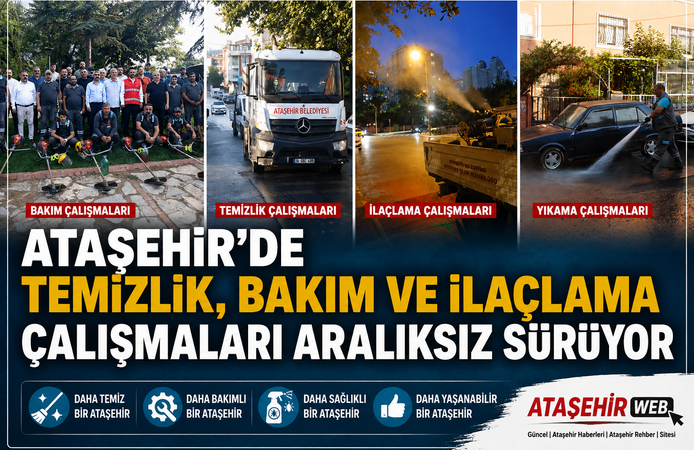 ATAŞEHİR’DE TEMİZLİK, BAKIM VE İLAÇLAMA ÇALIŞMALARI ARALIKSIZ SÜRÜYOR