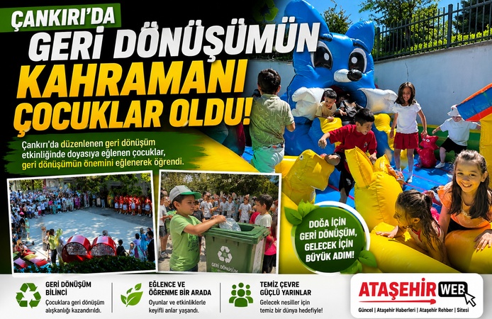 Çankırı'da Geri Dönüşümün Kahramanı Çocuklar Oldu