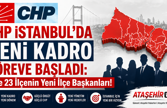 CHP İSTANBUL’DA YENİ KADRO GÖREVE BAŞLADI