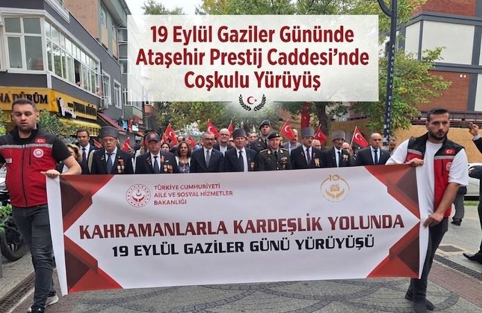 19 Eylül Gaziler Gününde  Ataşehir Prestij Caddesi’nde Coşkulu Yürüyüş