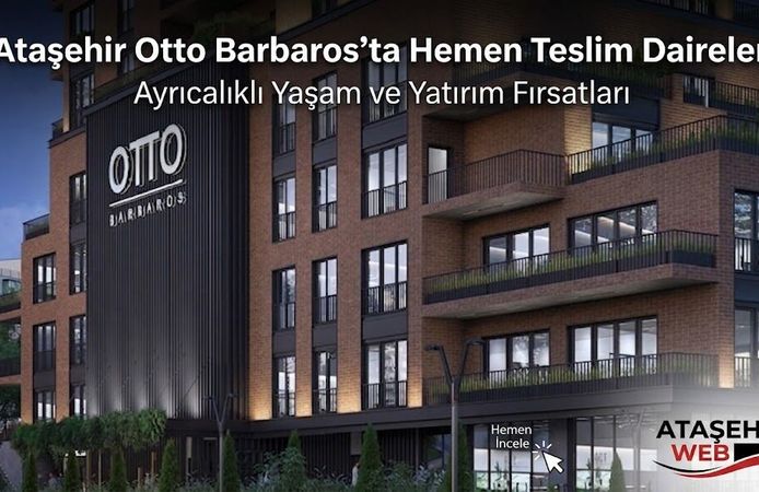 Ataşehir Otto Barbaros’ta Hemen Teslim Daireler
