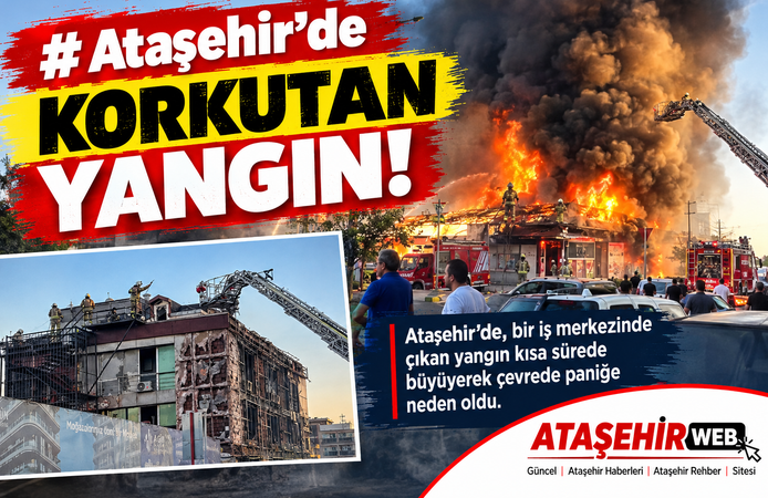 Ataşehir’de Korkutan Yangın!