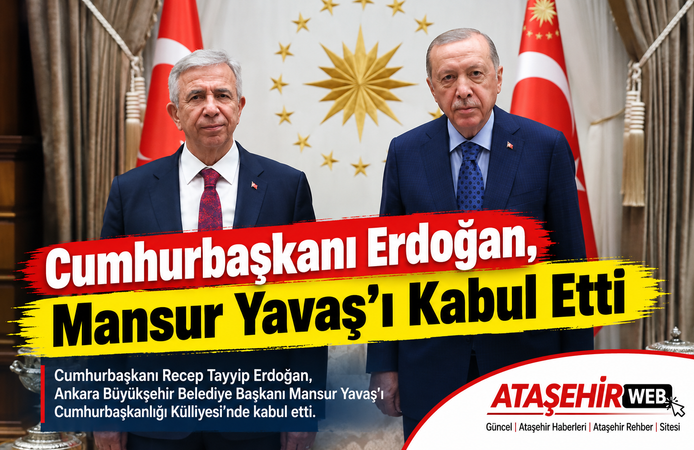 Beştepe’de Kritik Görüşme: Cumhurbaşkanı Erdoğan, Mansur Yavaş’ı Kabul Etti