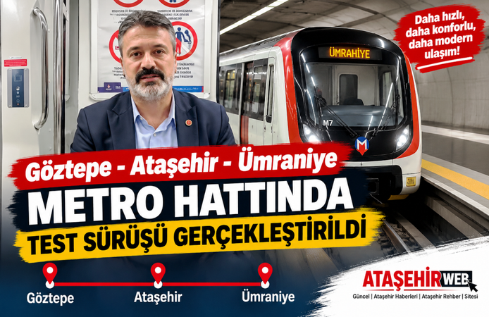 Göztepe - Ataşehir - Ümraniye Metro Hattında Test Sürüşü Gerçekleştirildi