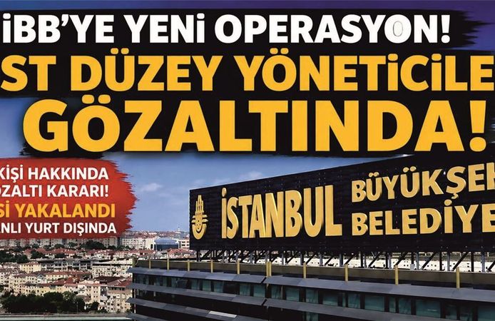 İBB’ye Yeni Operasyon