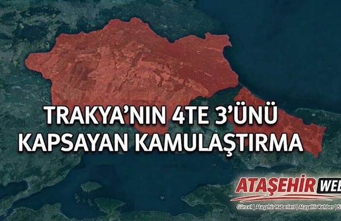 Trakya’nın 4’te 3’ünü kapsayan kamulaştırma