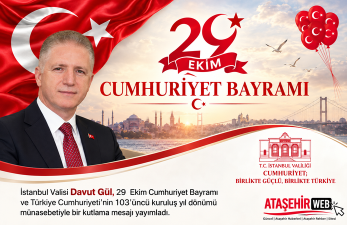 İstanbul Valisi Davut Gül’den 29 Ekim Cumhuriyet Bayramı Mesajı