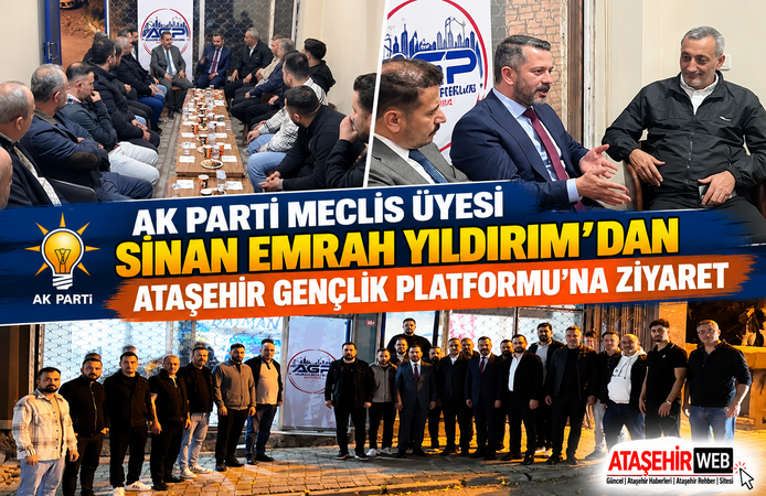 AK Parti Meclis Üyesi Sinan Emrah Yıldırım’dan Ataşehir Gençlik Platformu’na Ziyaret