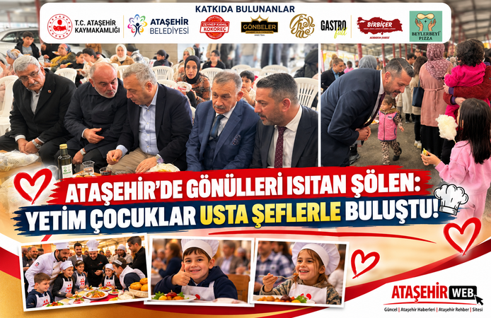 Ataşehir’de Gönülleri Isıtan Şölen: Yetim Çocuklar Usta Şeflerle Buluştu!