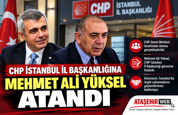 CHP İstanbul İl Başkanlığına Mehmet Ali Yüksel Atandı